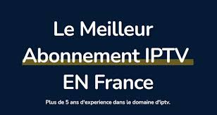 Abonnement IPTV France : La Révolution de la Télévision